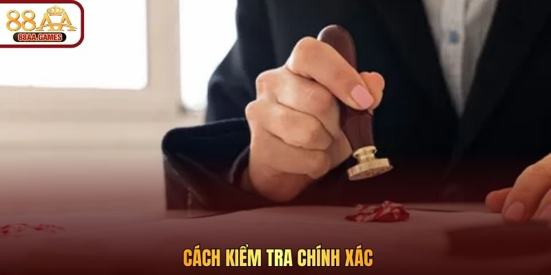 Cách kiểm tra chính xác