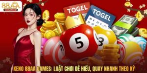 Keno 88AA GAMES: Luật Chơi Dễ Hiểu, Quay Nhanh Theo Kỳ