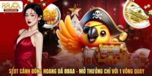 Slot Cánh Đồng Hoang Dã 88AA - Mở Thưởng Chỉ Với 1 Vòng Quay